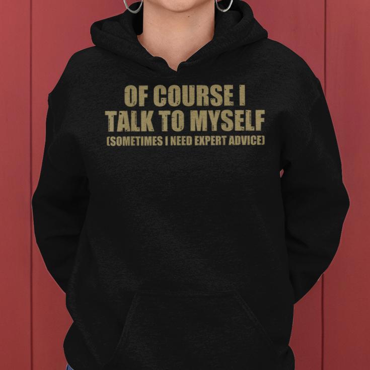 I Talk To Myself Speaker Sarcastic Joke Women Women Hoodie