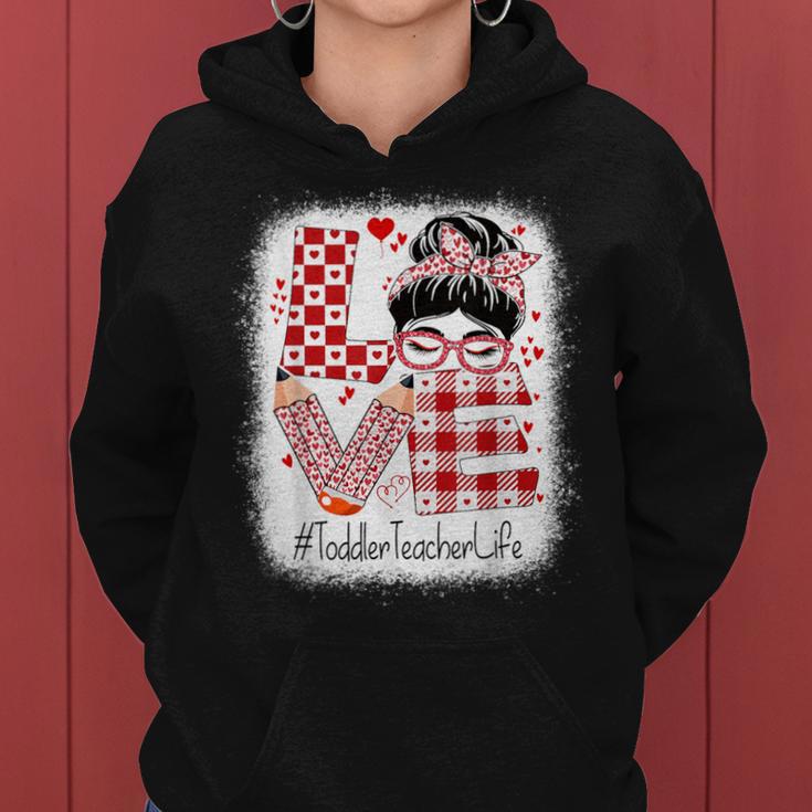 Toddler Teacher Love Messy Bun Valentine's Day Appreciation Women Hoodie