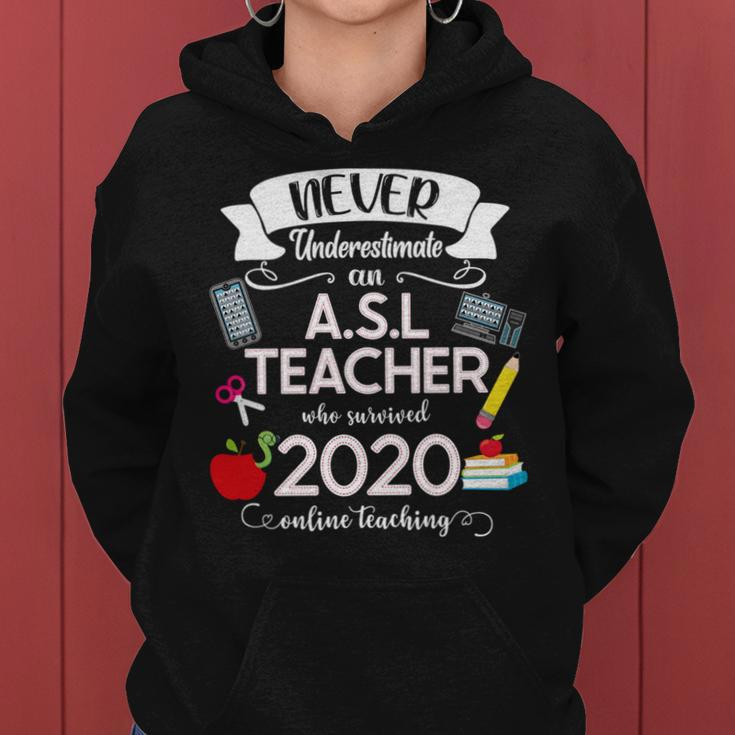 Never Underestimate An Asl Teacher Who Survived 2020 Women Hoodie