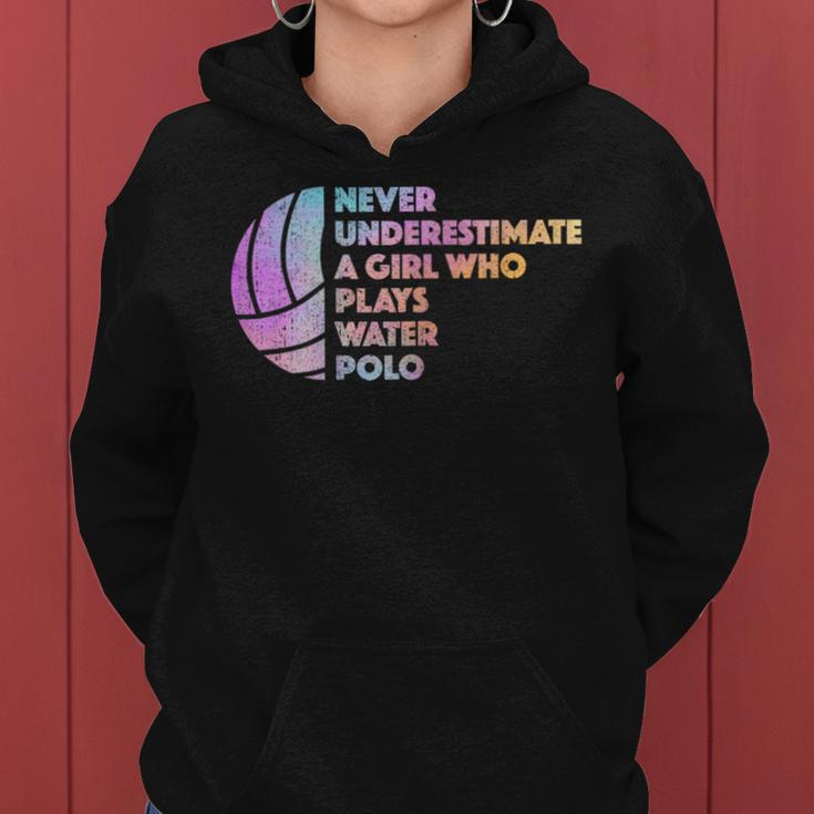 Never Underestimate A Girl Who Plays Water Polo Waterpolo Women Hoodie