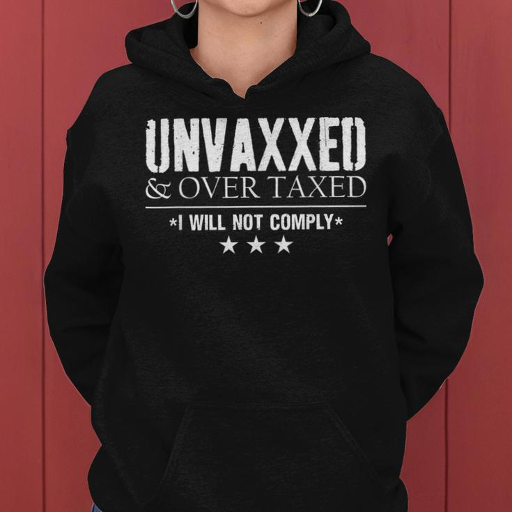 Unvaxxed And Overtaxed I Will Not Comply For Women Hoodie