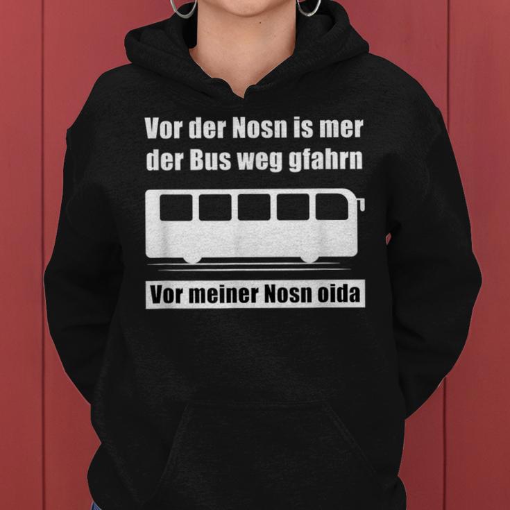 Vor Der Nosn Is Mer Der Bus Weg Gfahrn Wer Hat Die Mutter German Kapuzenpullover für Damen