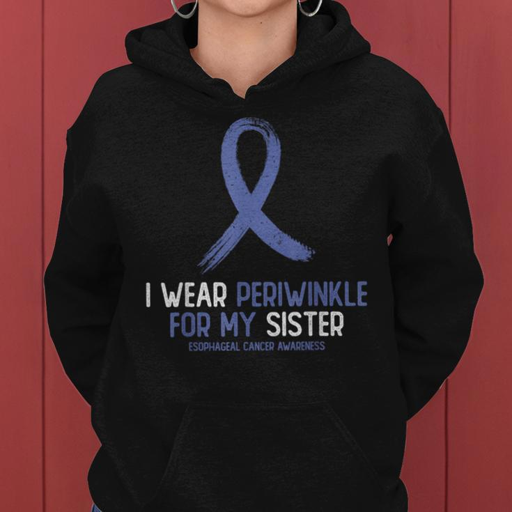 I Wear Periwinkle For My Sister Esophageal Cancer Awareness Women Hoodie