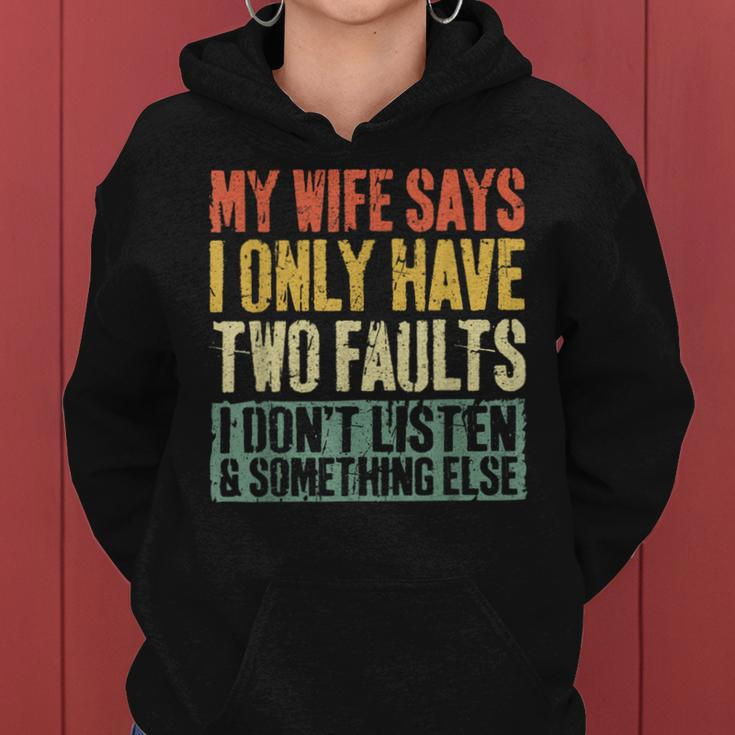 My Wife Says I Only Have Two Faults Husband Women Hoodie