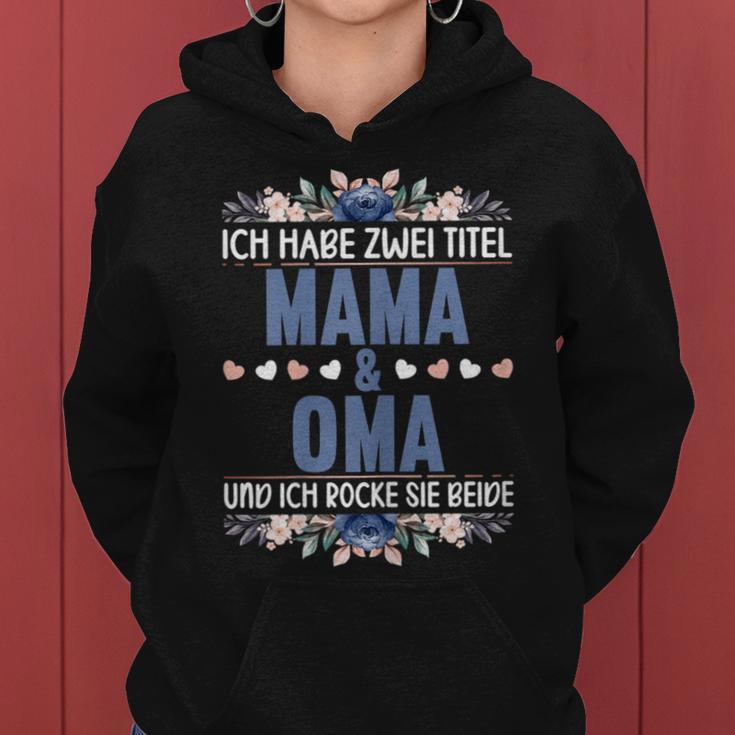 Women's Ich Habe Zwei Titel Mama Und Oma Und Ich Rocke Sie Beide I Kapuzenpullover für Damen