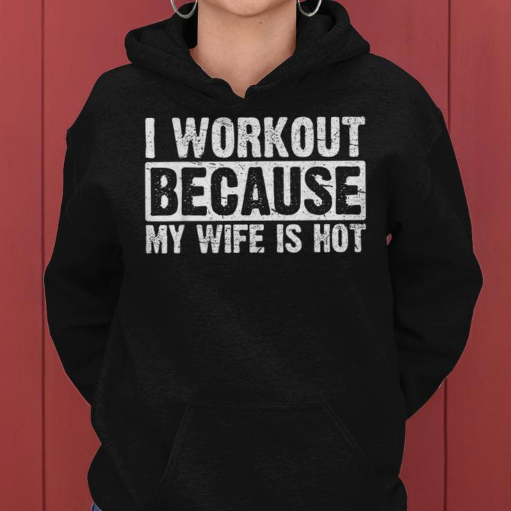 I Work Out Because My Wife Is Hot Workout Women Hoodie