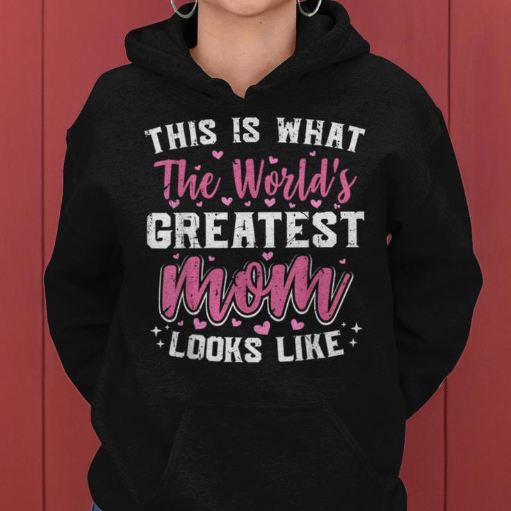 This Is What World's Greatest Mom Looks Like Mother's Day Women Hoodie