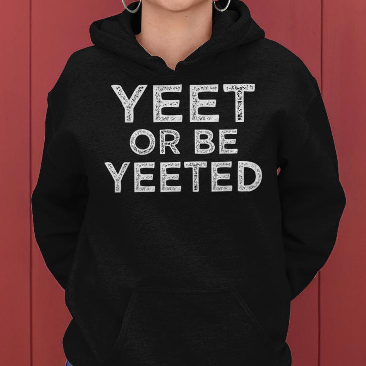 Yeet Or Be Yeeted Meme Slogan Ns Boys Girls Women Hoodie