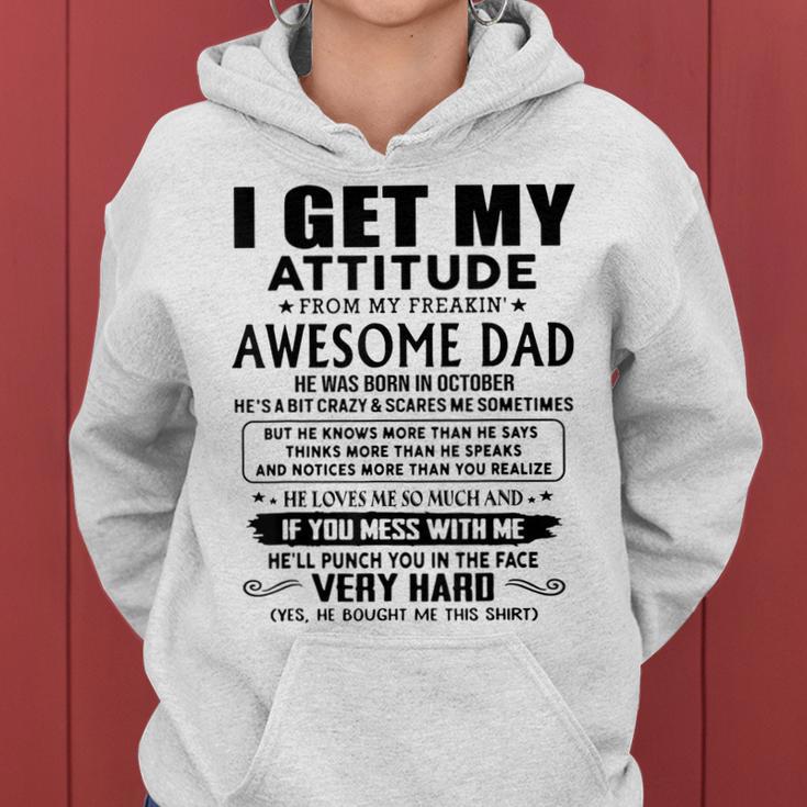 I Get My Attitude From My Freaking Awesome Dad Born October Women Hoodie