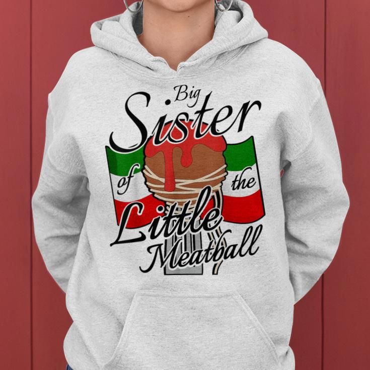 Big Sister Of Little Meatball Italian Theme 1St Birthday Women Hoodie