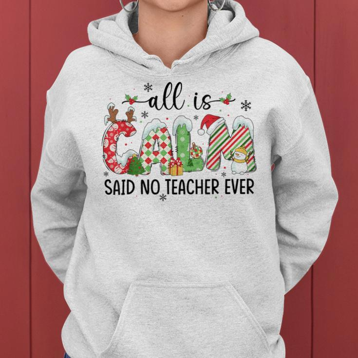 Cute All Is Calm Said No Teacher Ever Teacher Christmas Xmas Women Hoodie