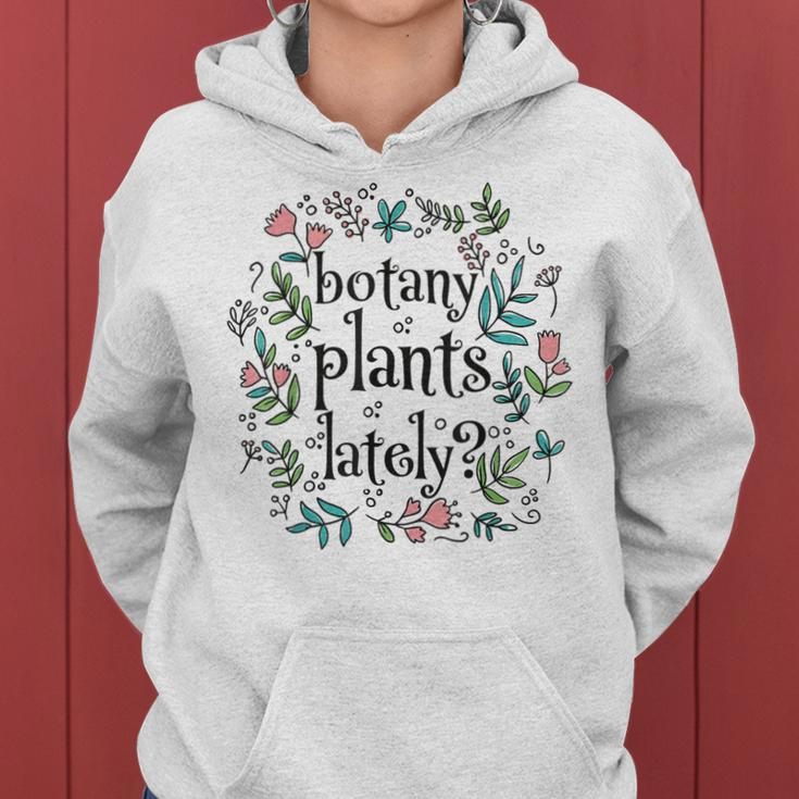 Botanist Botany Plants Lately Cute House Plant Garden Women Hoodie