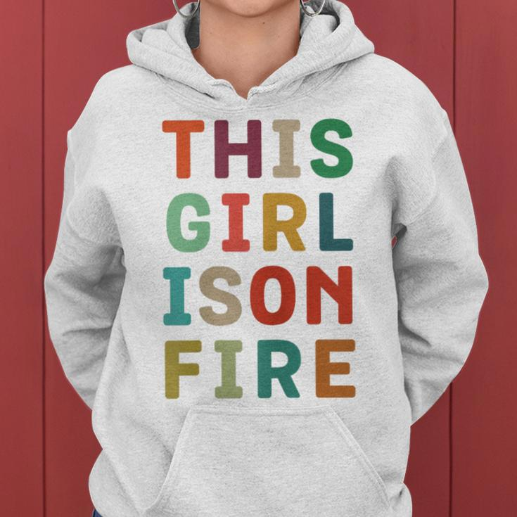 This Girl Is On Fire Strong Female Feminist Women Hoodie