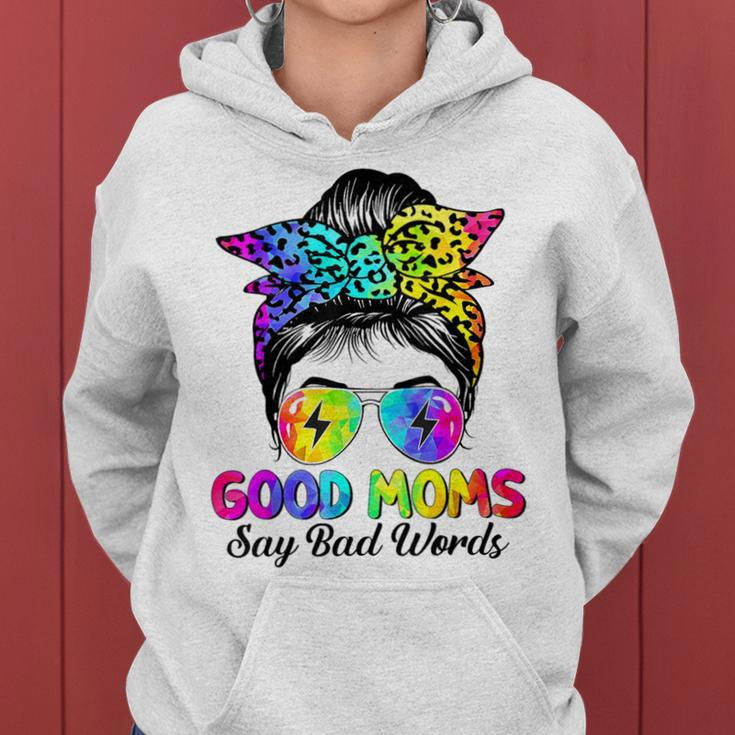 Good Moms Say Bad Words Mother's Day Messy Bun Tie Dye Women Hoodie