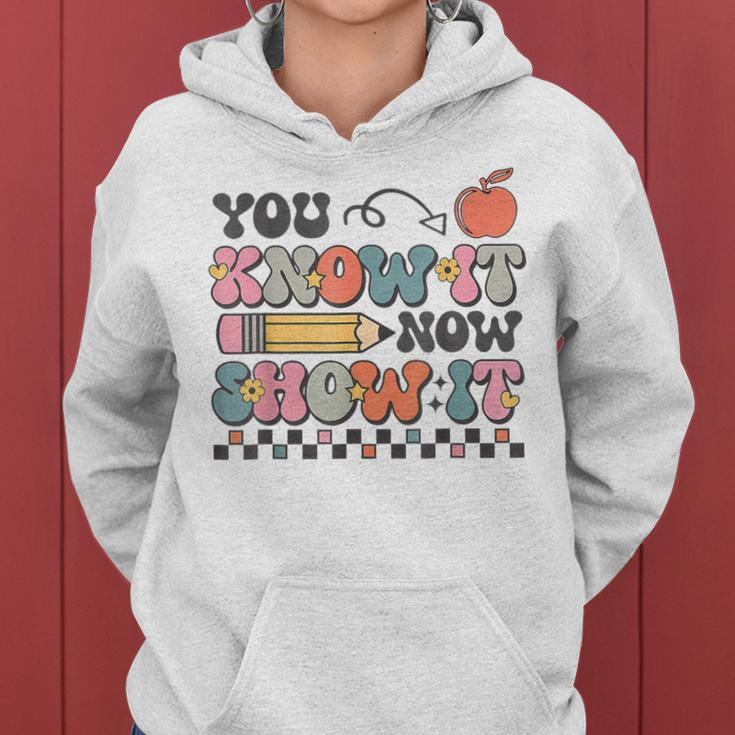 Groovy State Testing Day Teacher You Know It Now Show It Women Hoodie