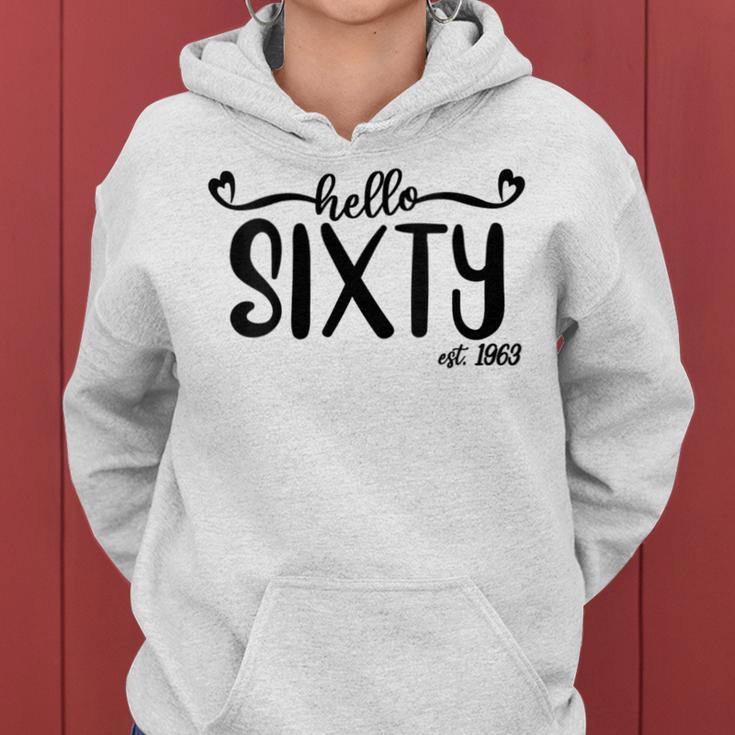 Hello Sixty Est 1963 60 Years Old For 60Th Birthday Women Hoodie