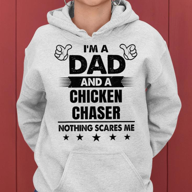 I'm A Dad And A Chicken Chaser Nothing Scares Me Women Hoodie