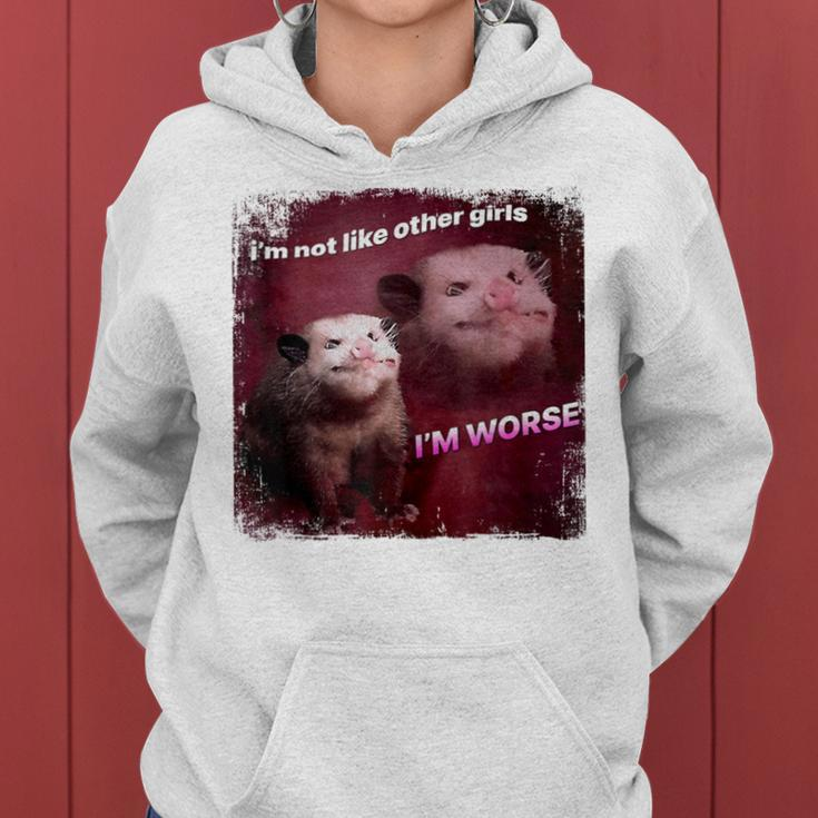 I’M Not Like Other Girls I’M Worse Sarcastic Possum Women Hoodie