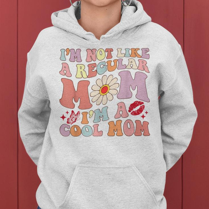 I'm Not Like A Regular Mom I'm A Cool Mom For Mom Mommy Women Hoodie