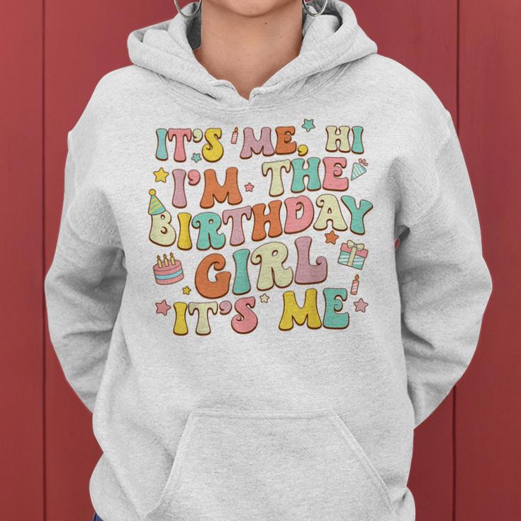 Its Me Hi Im The Birthday Girl Its Me Groovy For Girls Women Hoodie