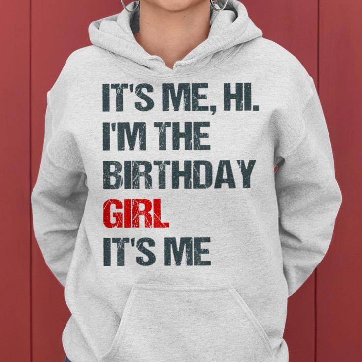 Its Me Hi Im The Birthday Girl Its Me Happy Birthday Party Women Hoodie