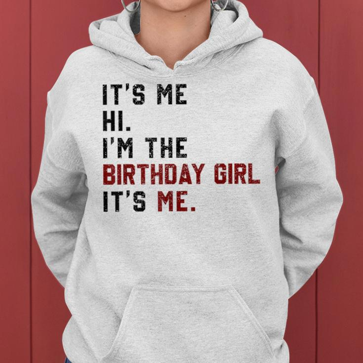 It's Me Hi I'm Birthday Girl It's Me For Girl And Women Women Hoodie