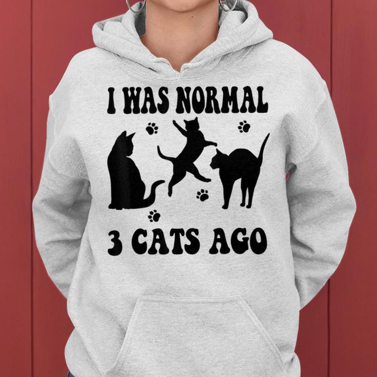 I Was Normal 3 Cats Ago Cat Lovers Owners Mother's Day Women Hoodie