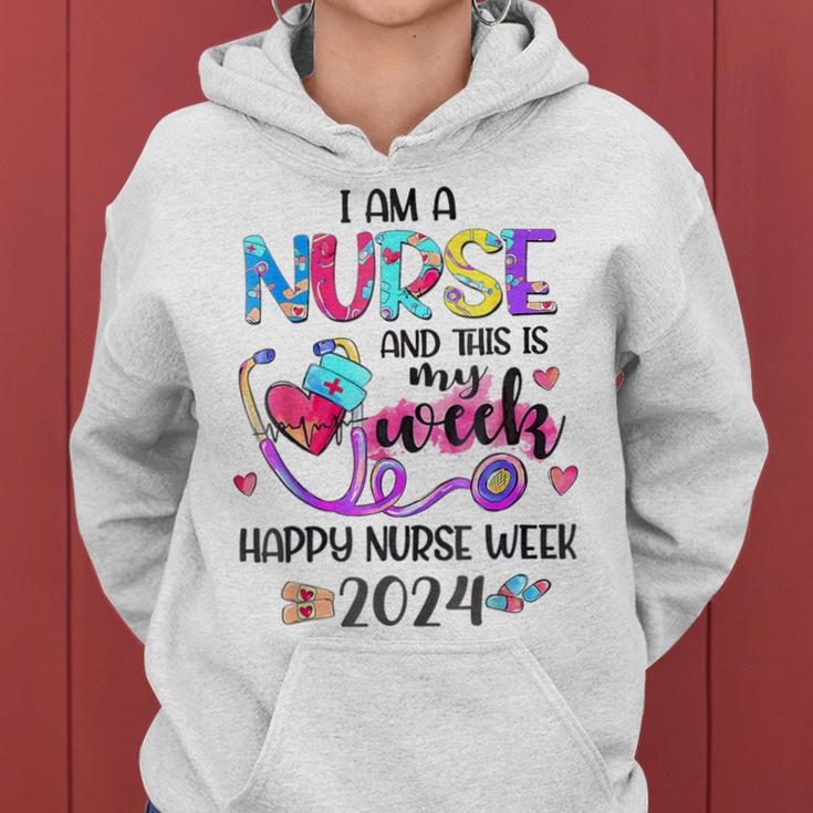 I Am Nurse And This Is My Week Happy Nurse Week 2024 Women Hoodie