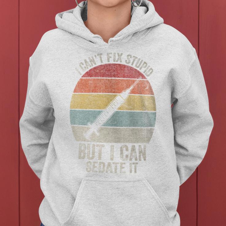 Retro I Can't Fix Stupid But I Can Sedate It Nurse Nursing Women Hoodie