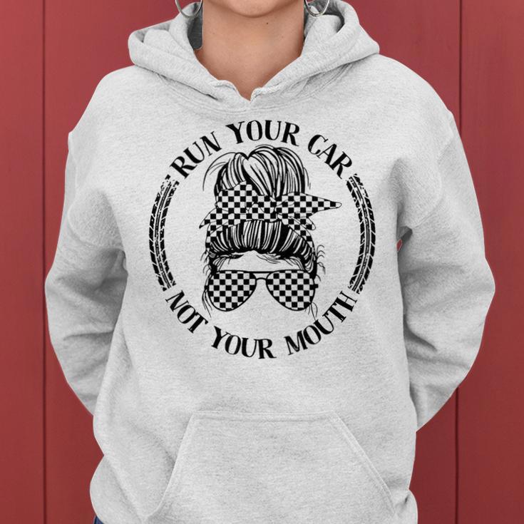 Run Your Car Not Your Mouth Messy Bun Racing Women Hoodie