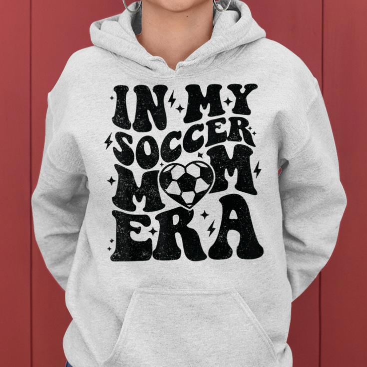In My Soccer Mom Era Retro Soccer Mama Mother's Day Women Hoodie