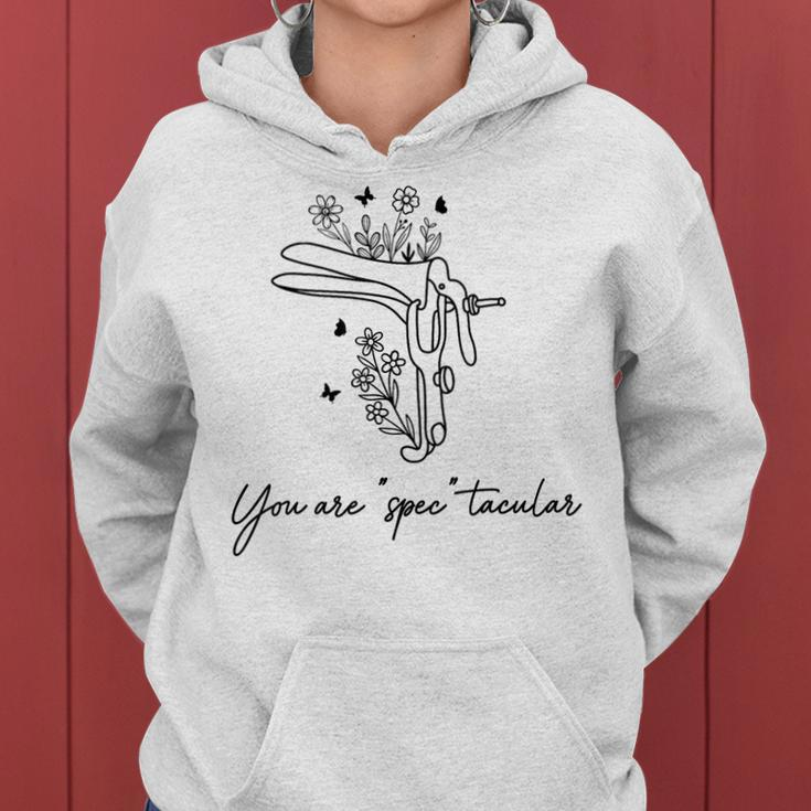 You Are Spectacular Floral Ob Gyn Obstetrician Nurse Women Hoodie