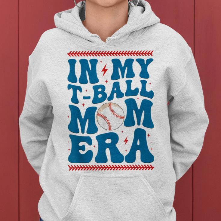 In My T-Ball Mom Era Baseball Mom Groovy Mother's Day Women Hoodie