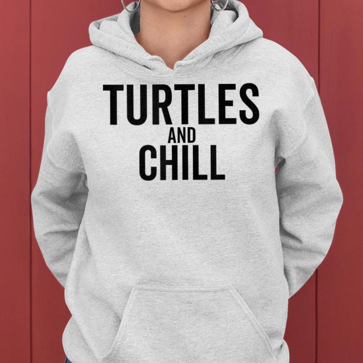 Turtles And Chill Sea Turtle Lover Meme Reptile Women Hoodie