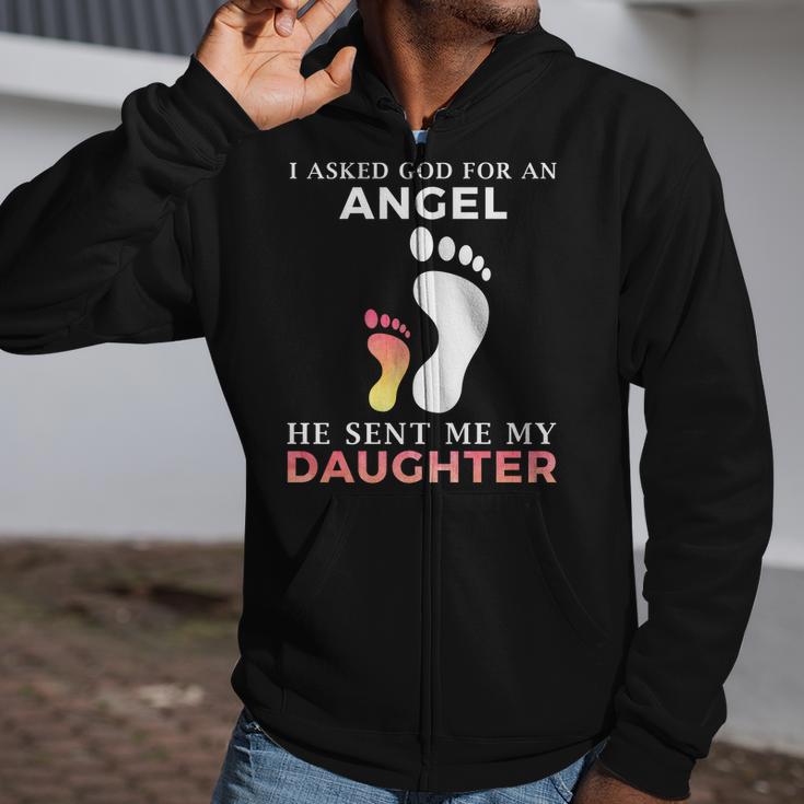 I Asked God For An Angel He Sent Me My Daughter Zip Up Hoodie