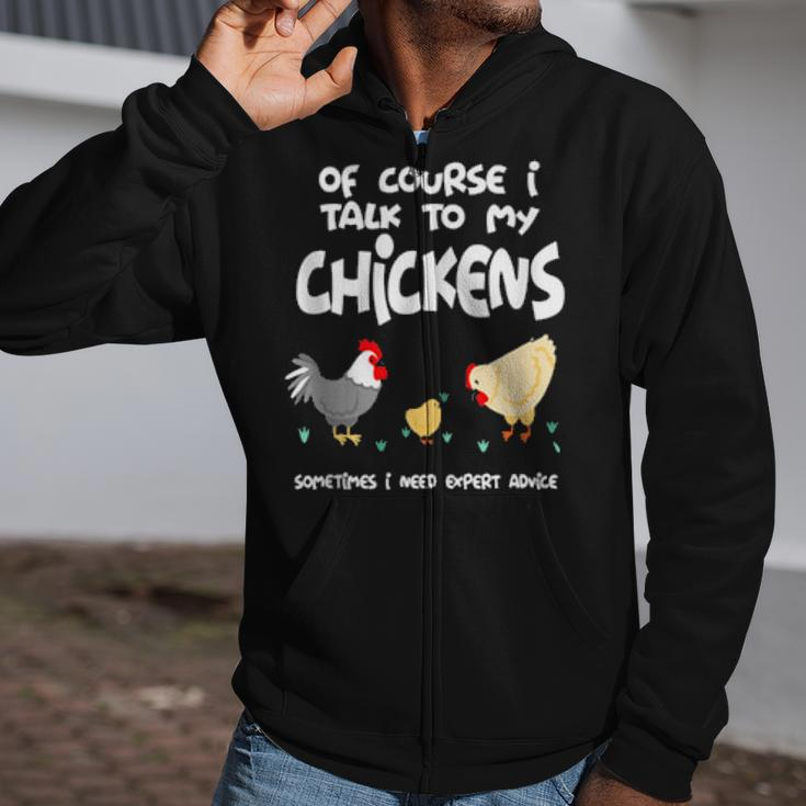 Of Course I Talk To My Chickens Zip Up Hoodie