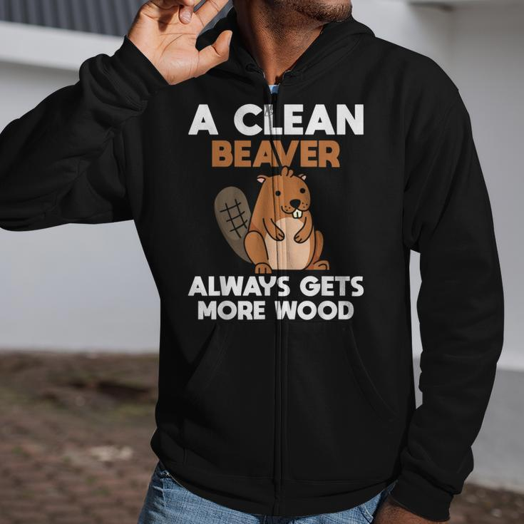 A Clean Beaver Always Gets More Wood Joke Sarcastic Zip Up Hoodie