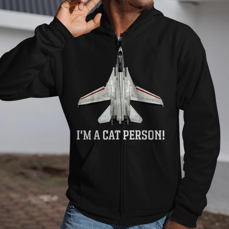 I'm A Cat Person F-14 Tomcat Zip Up Hoodie