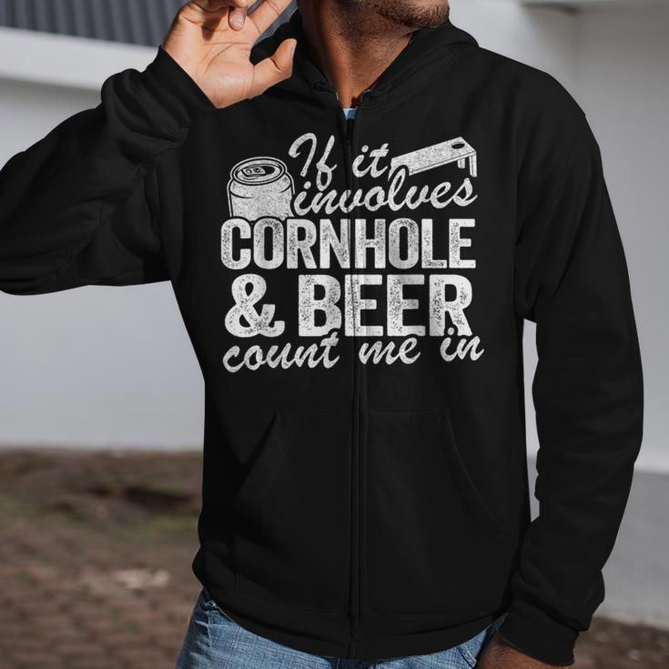 If It Involves Cornhole & Beer Count Me In Bean Bag Toss Zip Up Hoodie