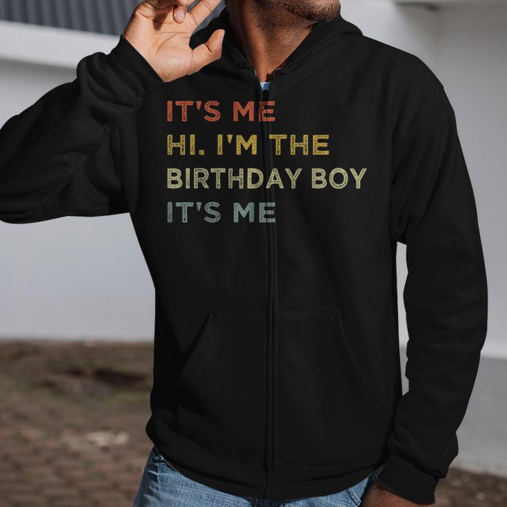 It's Me Hi I'm The Birthday Boy It's Me Retro Zip Up Hoodie