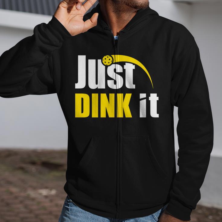 Just Dink It Pickleball Play Pickle Ball Zip Up Hoodie