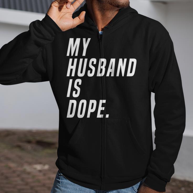 Ladies My Husband Is Dope Valentines Day Zip Up Hoodie