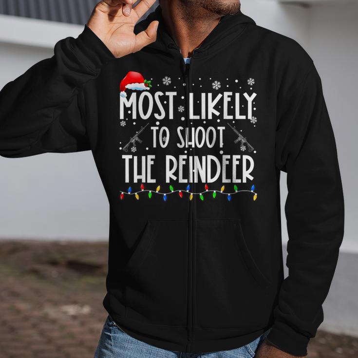 Most Likely To Shoot The Reindeer Hunting Christmas Hunter Zip Up Hoodie