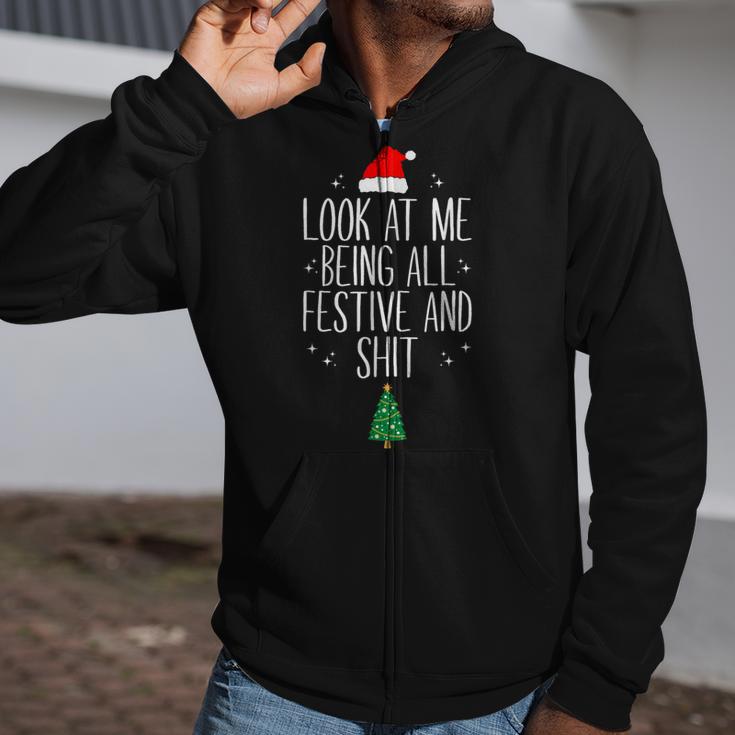 Look At Me Being All Festive And Shits XmasChristmas Zip Up Hoodie