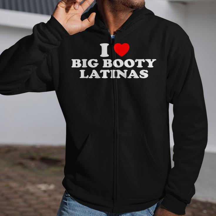 I Love Big Booty Latinas- I Heart Big Booty Latinas Zip Up Hoodie