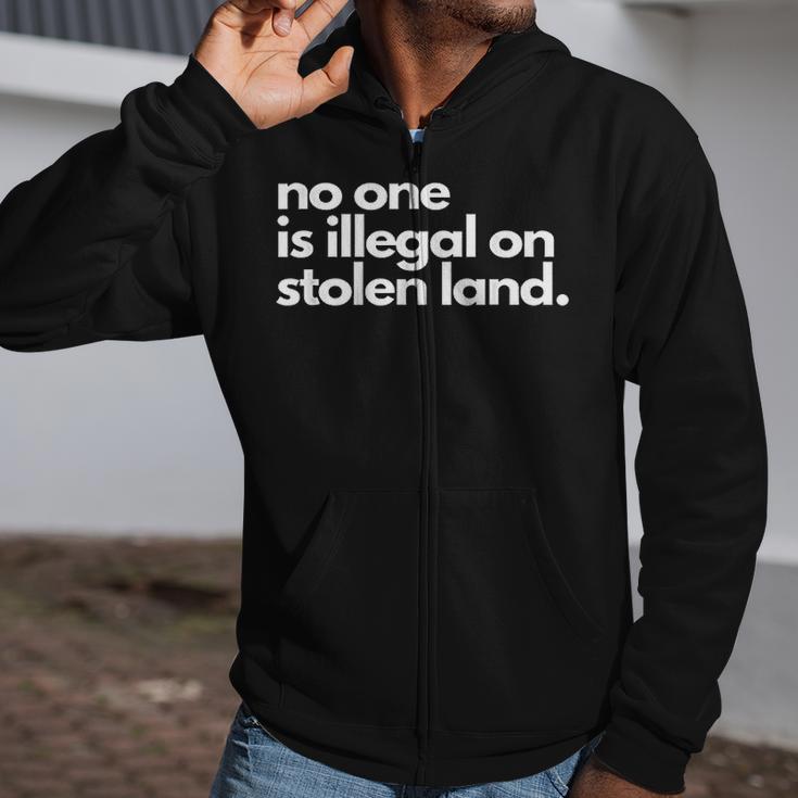 No One Is Illegal On Stolen Land Zip Up Hoodie