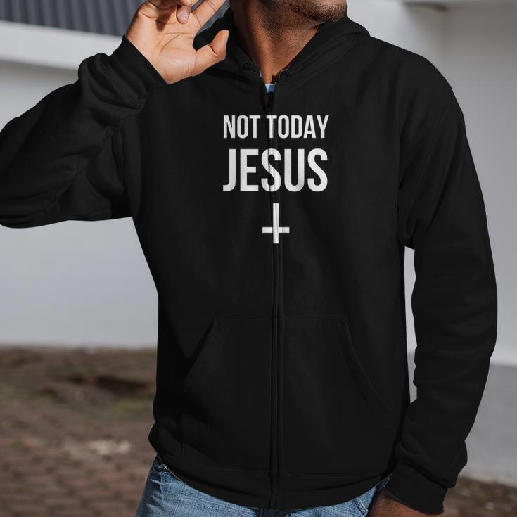 Not Today Jesus Satanic Christian Atheist Zip Up Hoodie