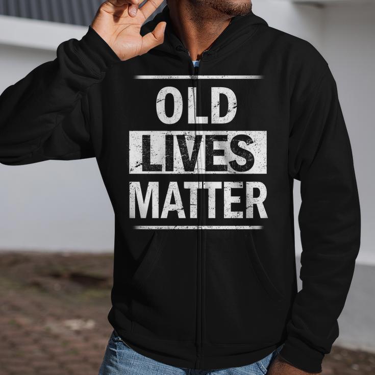 Old Lives Matter Tshirt Zip Up Hoodie