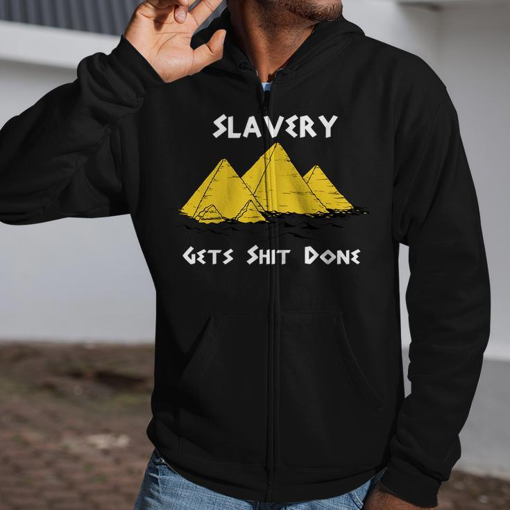 Slavery Gets Shit Done Tshirt Zip Up Hoodie