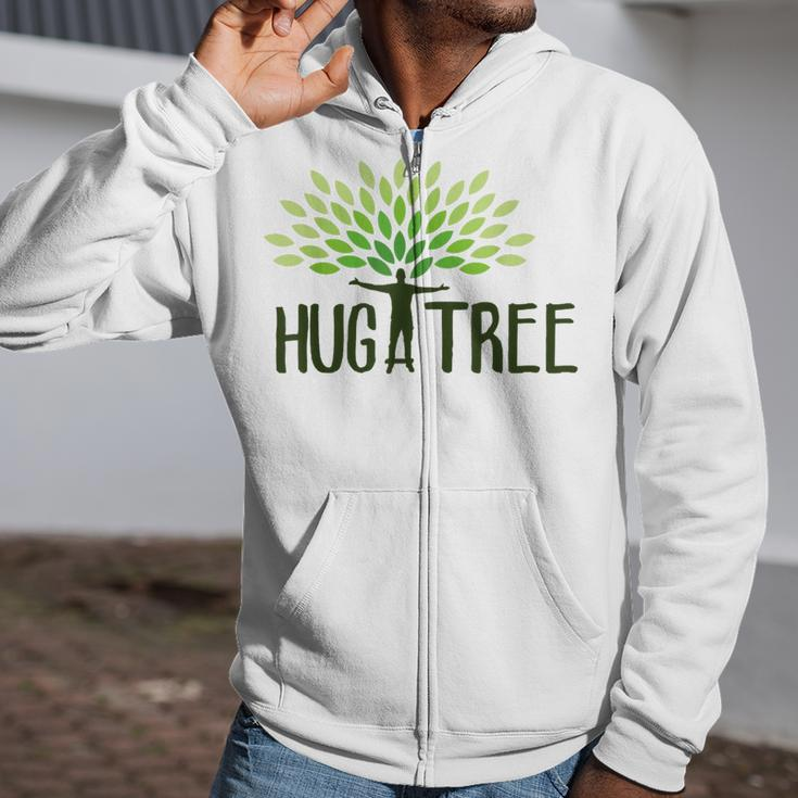Hug A Tree Tree Hugger Earth Day Love Earth Zip Up Hoodie